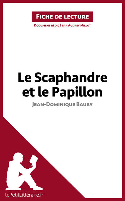 Le Scaphandre et le Papillon de Jean-Dominique Bauby (Fiche de lecture), Audrey Millot