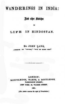 Wanderings in India, and Other Sketches of Life in Hindostan, John Lang