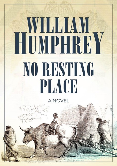 No Resting Place, William Humphrey