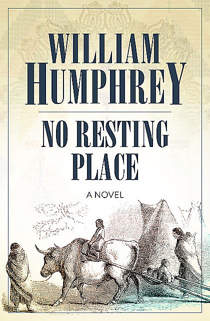 No Resting Place, William Humphrey