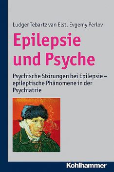 Epilepsie und Psyche, Ludger Tebartz van Elst, Evgeniy Perlov