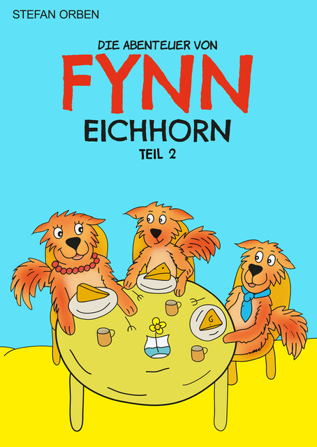 Die Abenteuer von Fynn Eichhorn Teil 2, Stefan Orben