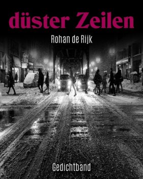 düster Zeilen, Rohan de Rijk