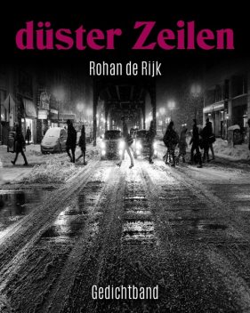 düster Zeilen, Rohan de Rijk