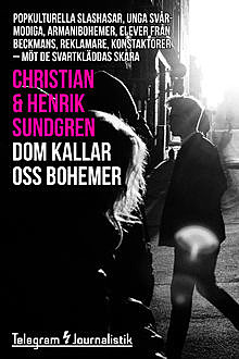Dom kallar oss bohemer, Christian Sundgren, Henrik Sundgren