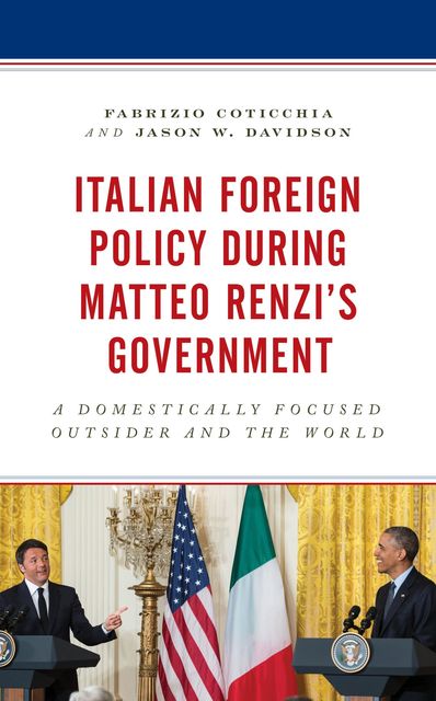 Italian Foreign Policy during Matteo Renzi's Government, Fabrizio Coticchia, Jason W. Davidson