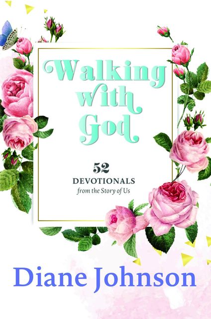 WALKING WITH GOD, Diane Johnson