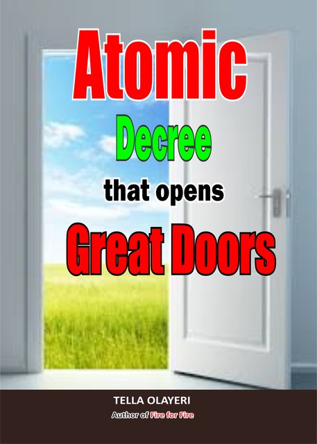 Atomic Decree that Opens Great Doors, Tella Olayeri