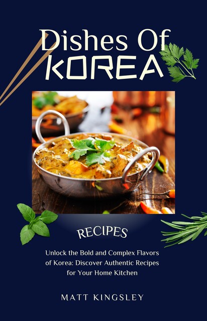 Dishes of Korea, Matt Kingsley