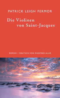 Die Violinen von Saint-Jacques, Patrick Leigh Fermor