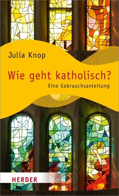 Wie geht katholisch, Julia Knop