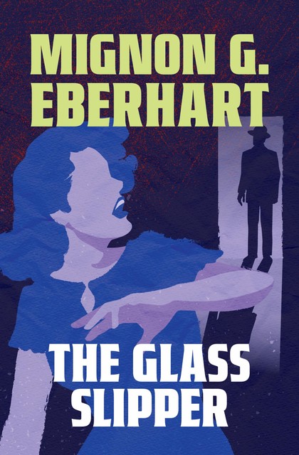 The Glass Slipper, Mignon G. Eberhart