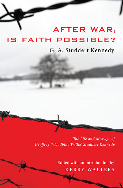 After War, Is Faith Possible, Geoffrey A. Studdert Kennedy