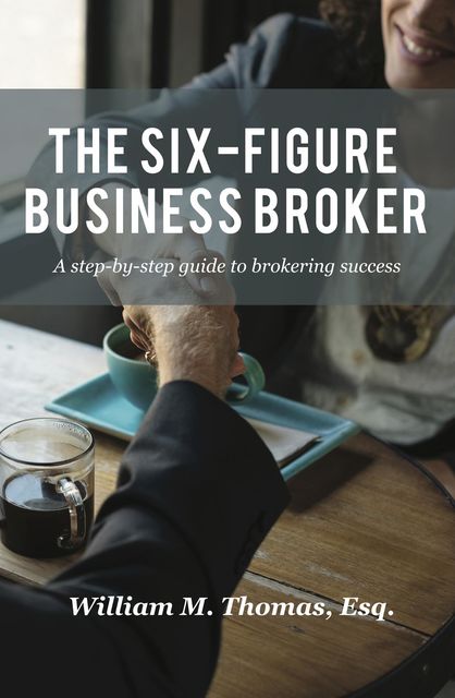 The Six-Figure Business Broker, William Thomas