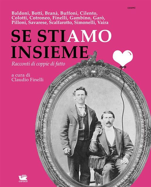 Se stiamo insieme, Alessandro Pilloni, Antonella Cilento, Daniela Gambino, Eduardo Savarese, Francesco Botti, Franco Buffoni, Geraldina Colotti, Ivan Cotroneo, Ivan Scalfarotto, Luca Baldoni, Mapi Garò, Marco Simonelli, Vincenzo Branà, Willy Vaira