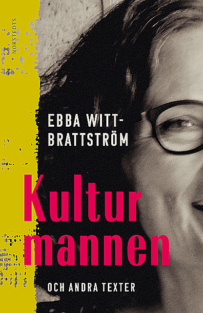 Kulturmannen och andra texter, Ebba Witt-Brattström