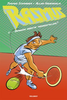 Rasmus #3: Verdens bedste Tennisspiller, Thomas Schröder
