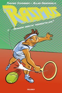 Rasmus #3: Verdens bedste Tennisspiller, Thomas Schröder
