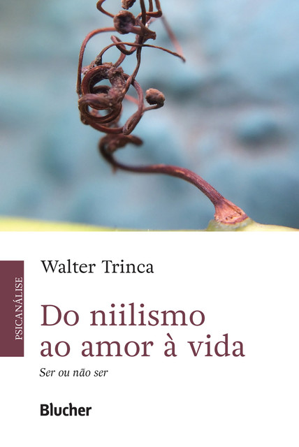 Do niilismo ao amor à vida, Walter Trinca