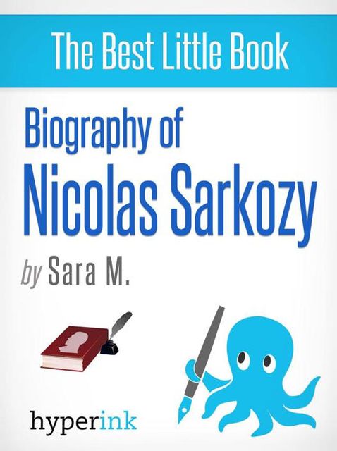 Biography of Nicolas Sarkozy, Sara McEwen