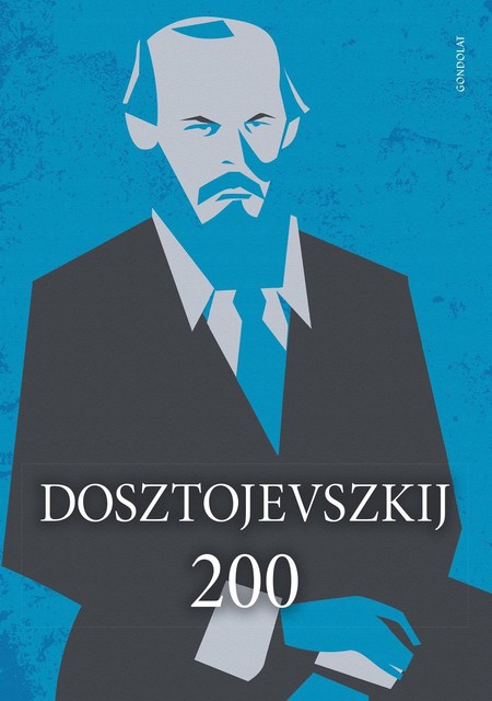 Dosztojevszkij 200 – Dosztojevszkij kelet- és közép-európai olvasatai, Földes Györgyi – S. Horváth Géza – Szávai Dorottya