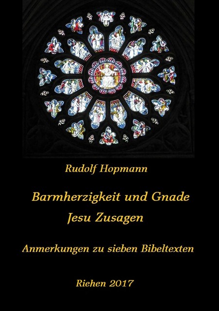 Barmherzigkeit und Gnade – Jesu Versprechen, Rudolf Hopmann