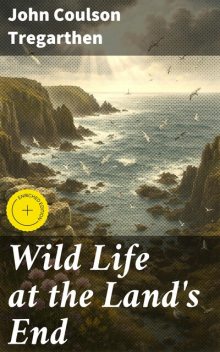 Wild Life at the Land's End, John Tregarthen