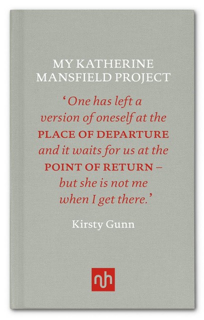 My Katherine Mansfield Project, Kirsty Gunn