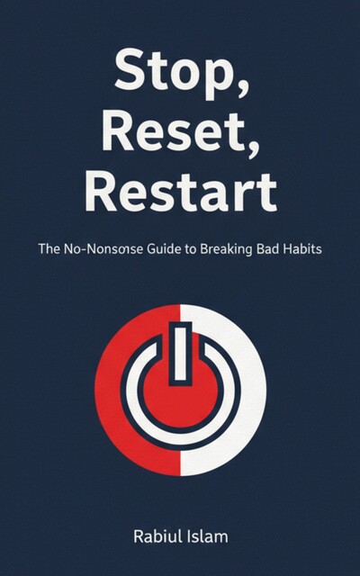 Stop, Reset, Restart, Rabiul Islam