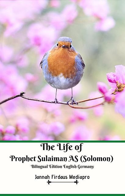 The Life of Prophet Sulaiman AS (Solomon) Bilingual Edition English Germany, Jannah Firdaus Mediapro
