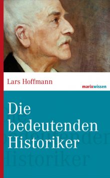 Die bedeutenden Historiker, Lars Hoffmann