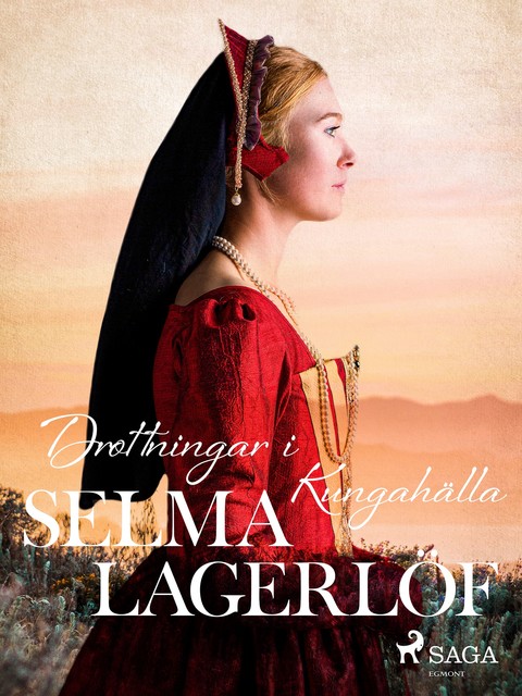 Drottningar i Kungahälla, Selma Lagerlöf