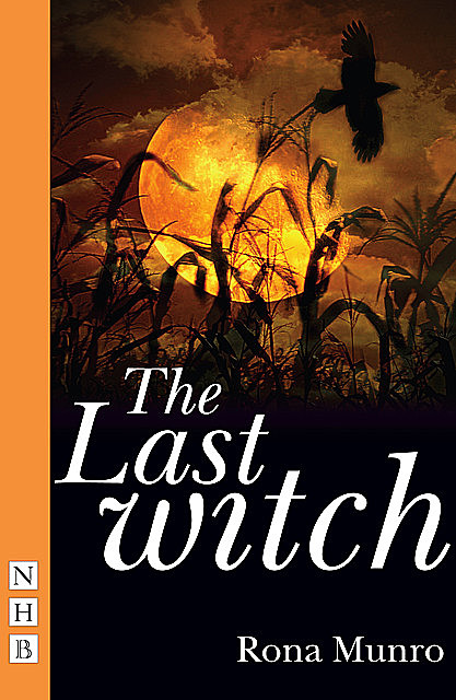 The Last Witch (NHB Modern Plays), Rona Munro