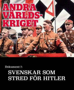 Svenskar som stred för Hitler – Andra världskriget, Expressen Magasin, Bosse Schön