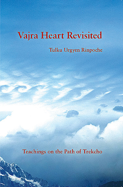 Vajra Heart Revisited, Tulku Urgyen Rinpoche