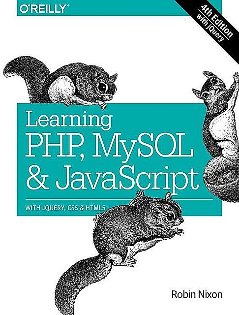 Learning PHP, MySQL & JavaScript, Robin Nixon
