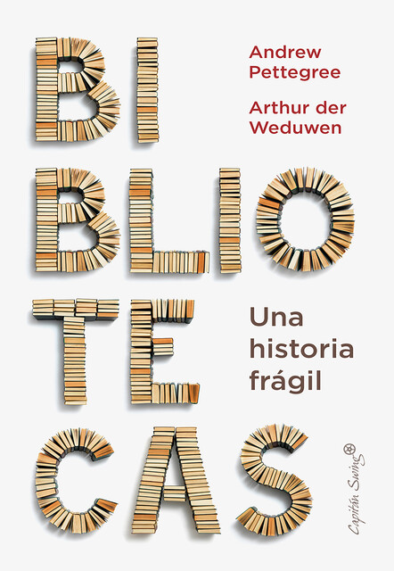 Bibliotecas, Andrew Pettegree, Arthur Der Weduwen