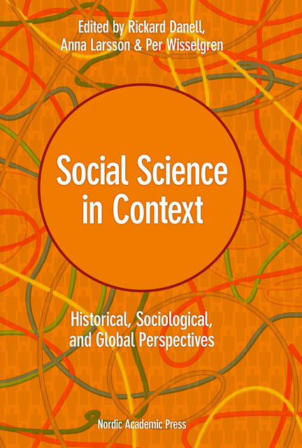 Social Science in Context, amp, Anna Larsson, Per Wisselgren, Rickard Danell