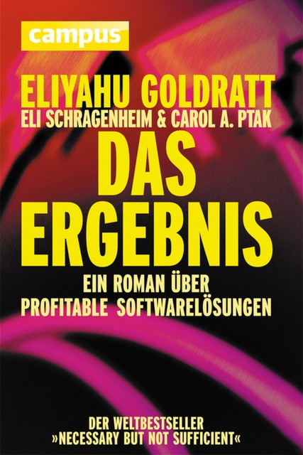 Das Ergebnis, Eliyahu M. Goldratt, Carol A. Ptak, Eli Schragenheim