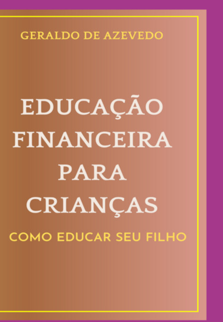 Educação Financeira Para Crianças, De Azevedo, Geraldo
