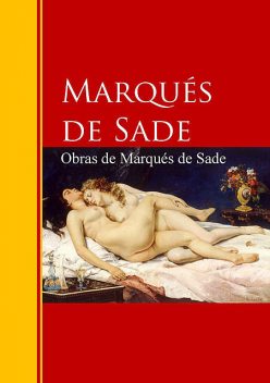 Obras de Marqués de Sade, Marqués de Sade
