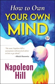 How to Own Your Own Mind, Napoleon Hill