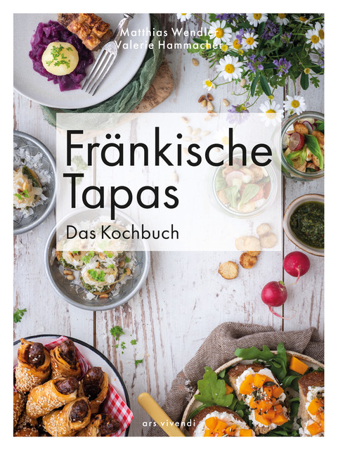 Fränkische Tapas – Das Kochbuch (eBook), Matthias Wendler