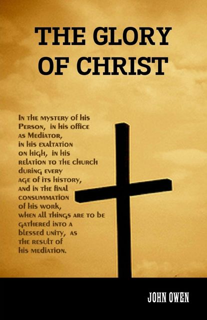 The Glory Of Christ, John Owen