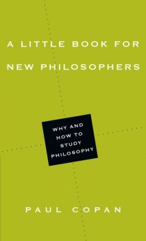 A Little Book for New Philosophers, Paul Copan