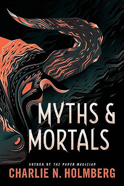 Myths and Mortals (Numina Book 2), Charlie N. Holmberg