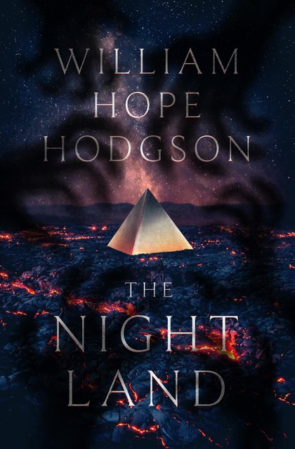 The Night Land, William Hope Hodgson