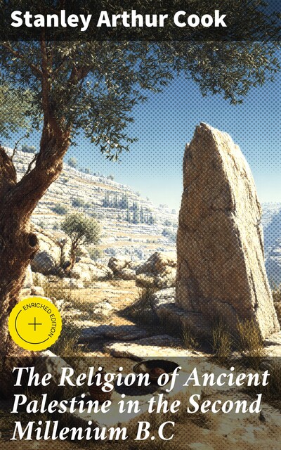 The Religion of Ancient Palestine in the Second Millenium B.C, Stanley Arthur Cook