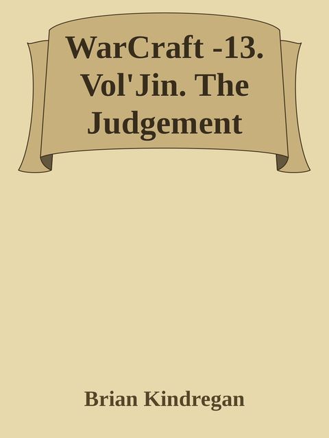 WarCraft -13. Vol'Jin. The Judgement, Brian Kindregan