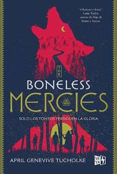 The boneless Mercies, April Genevive Tucholke